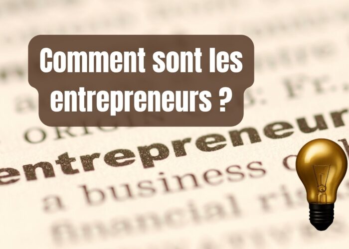 Comment sont les entrepreneurs ?